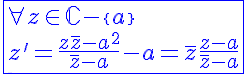 5$\blue\fbox{\forall z\in\mathbb{C}-\{a\}\\z'=\frac{z\bar{z}-a^2}{\bar{z}-a}-a=\bar{z}\frac{z-a}{\bar{z}-a}}